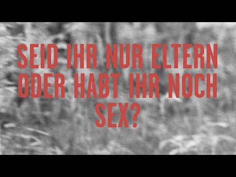 Seid ihr nur noch Eltern oder habt ihr noch Sex?