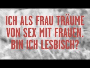 Ich als Frau träume von Sex mit Frauen. Bin ich lesbisch?