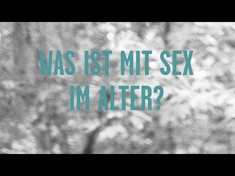 Was ist mit Sex im Alter?